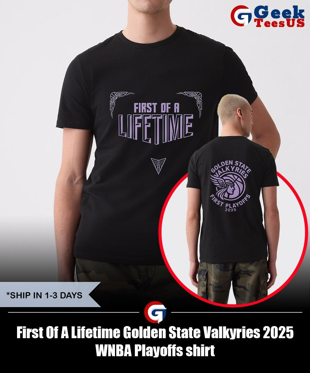First Of A Lifetime Golden State Valkyries 2025 WNBA Playoffs shirt