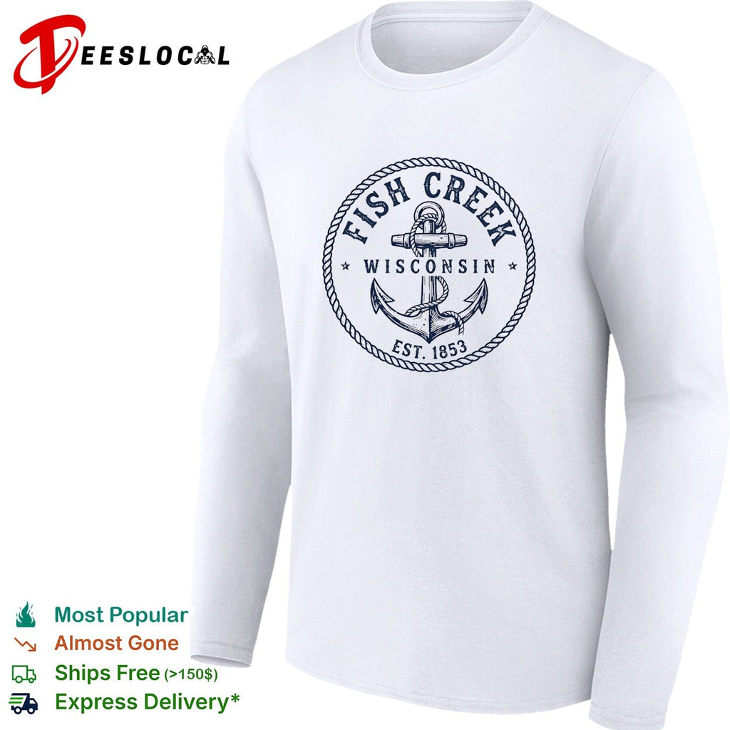 Fish Creek Wisconsin established 1853 anchor wrapped in rope circle badge shirt