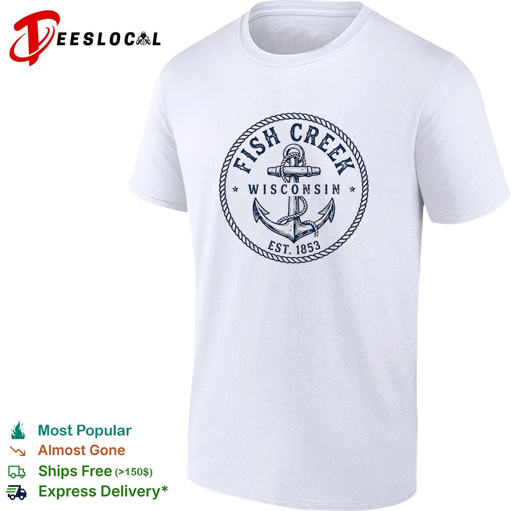 Fish Creek Wisconsin established 1853 anchor wrapped in rope circle badge shirt