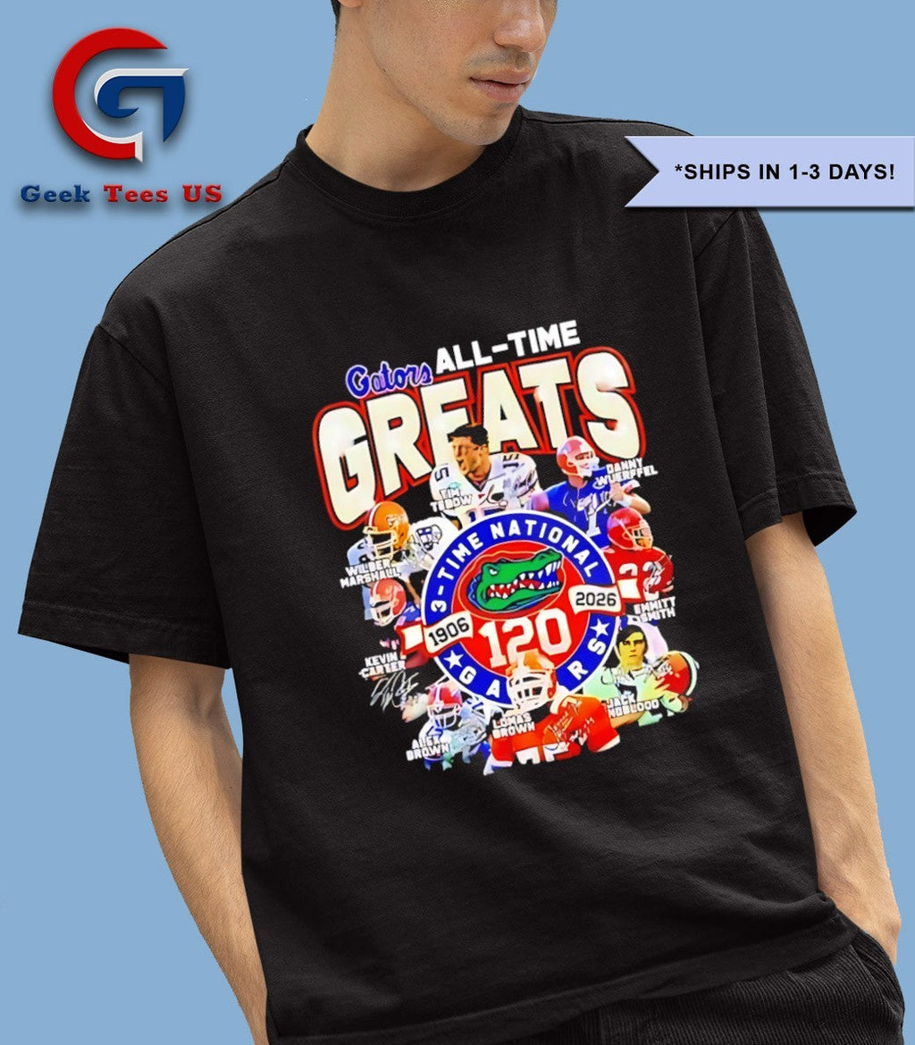 Florida Gators all-time 120 seasons greats 3-time National Champions 1906-2026 shirt