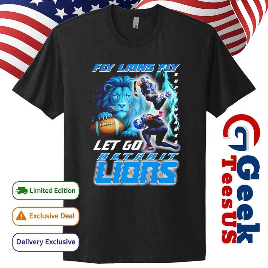 Fly Lions Fly Super Heroes Let Go Detroit Lions 2025 shirt