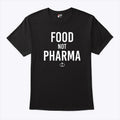 Food Not Pharma T Shirt