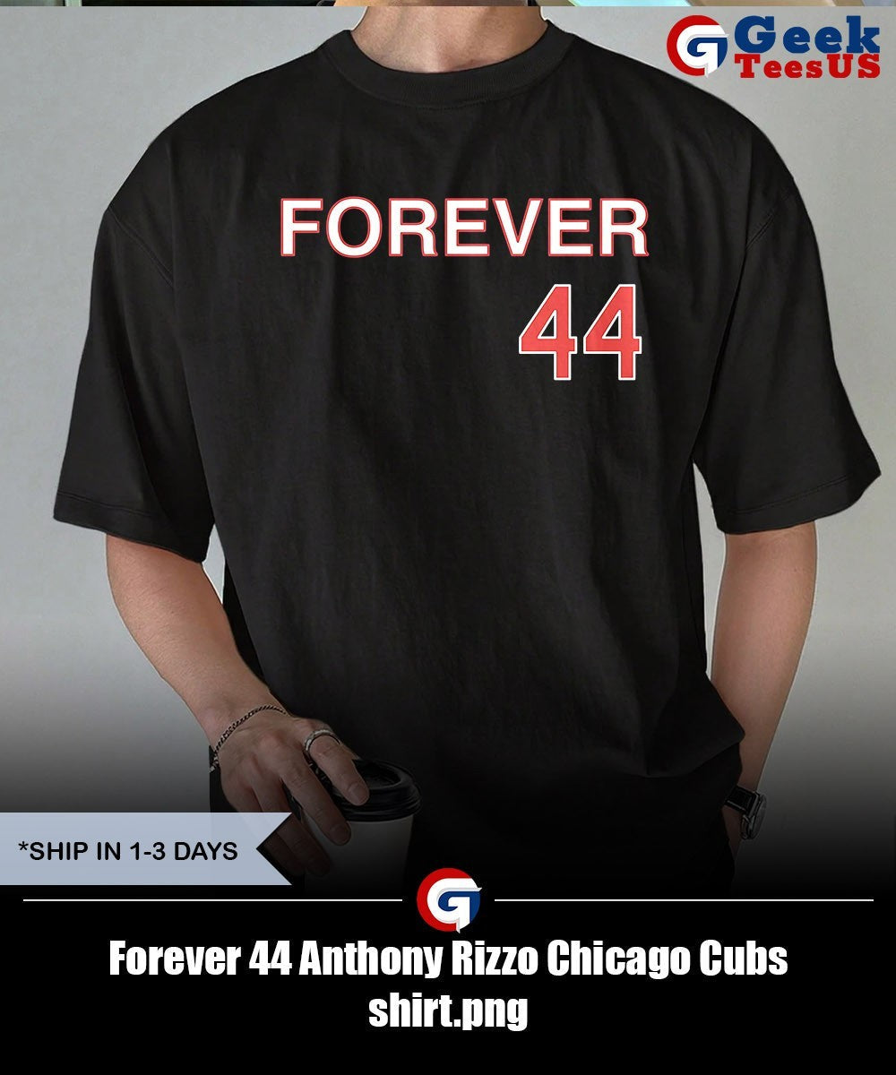 Forever 44 Anthony Rizzo Chicago Cubs shirt