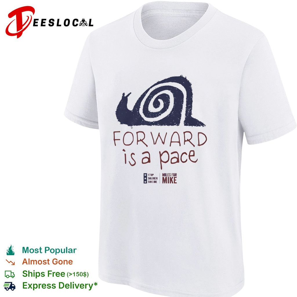 Forward is a pace Miles for Mike Stop Soldier Suicide snail motivational shirt