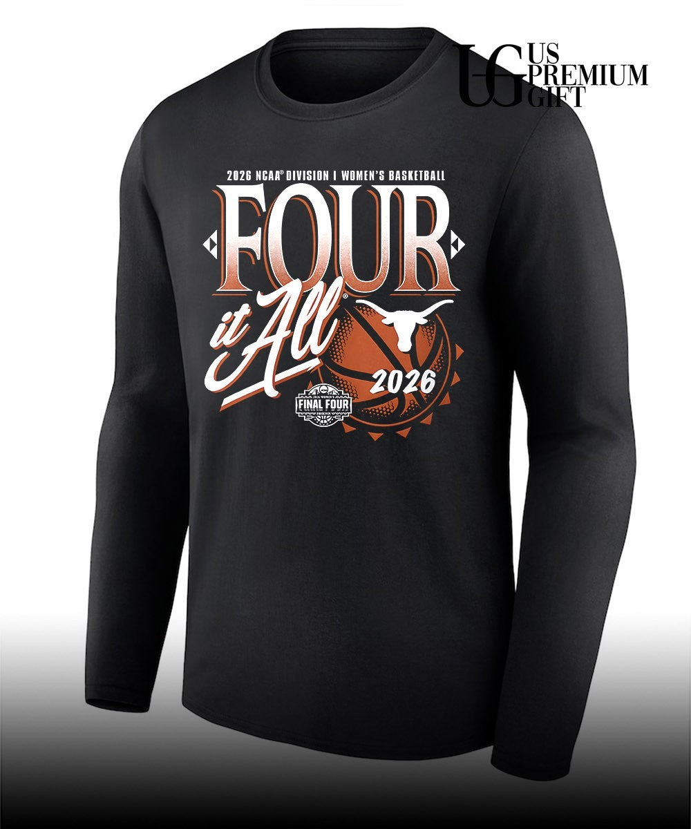 Four It All Texas Longhorns 2026 NCAA Women’s Basketball Tournament March Madness Final Four shirt