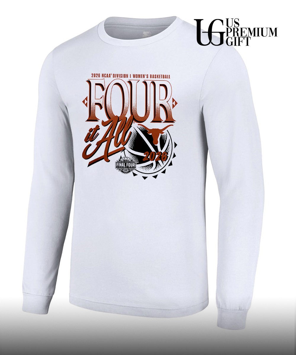Four It All Texas Longhorns Women’s 2026 NCAA Basketball Tournament March Madness Final Four shirt
