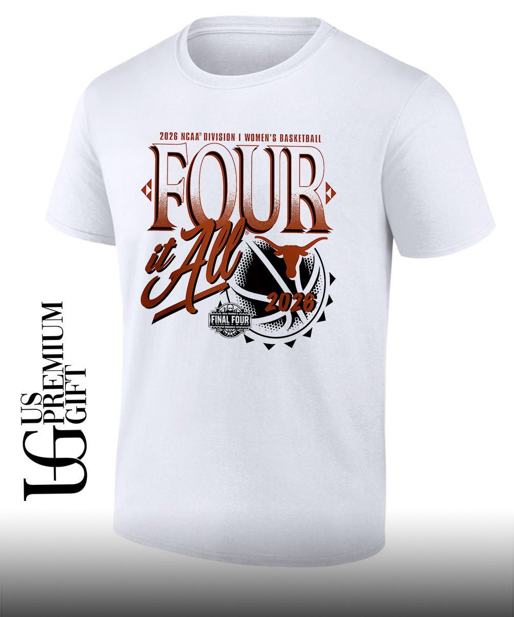 Four It All Texas Longhorns Women’s 2026 NCAA Basketball Tournament March Madness Final Four shirt