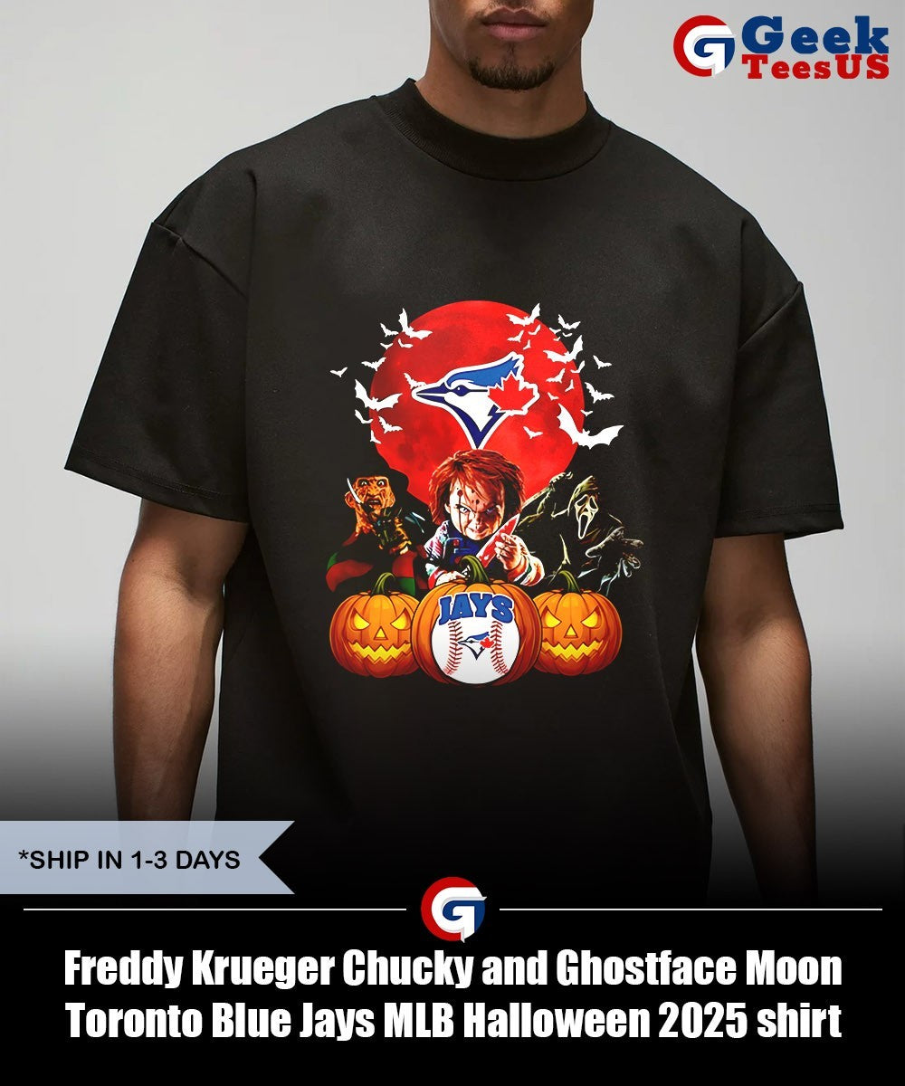 Freddy Krueger Chucky and Ghostface Moon Toronto Blue Jays MLB Halloween 2025 shirt