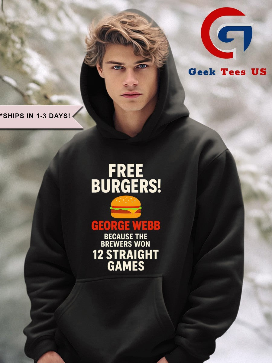 Free burgers George Webb because the Brewers won 12 straight game shirt