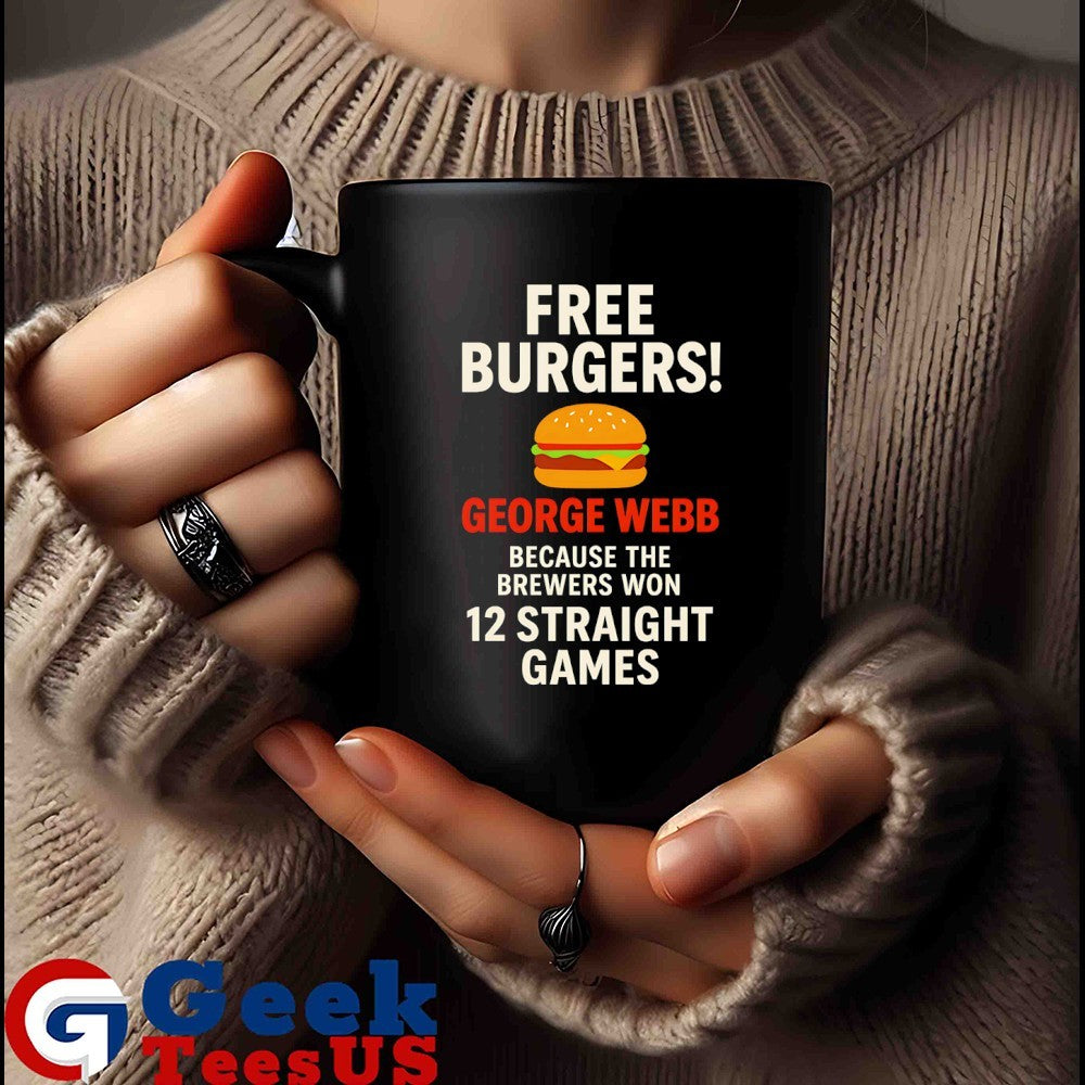 Free burgers George Webb because the Brewers won 12 straight game shirt