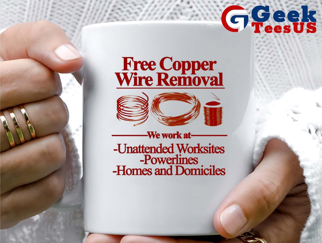 Free copper wire removal we work at unattended worksites powerlines homes and domiciles shirt