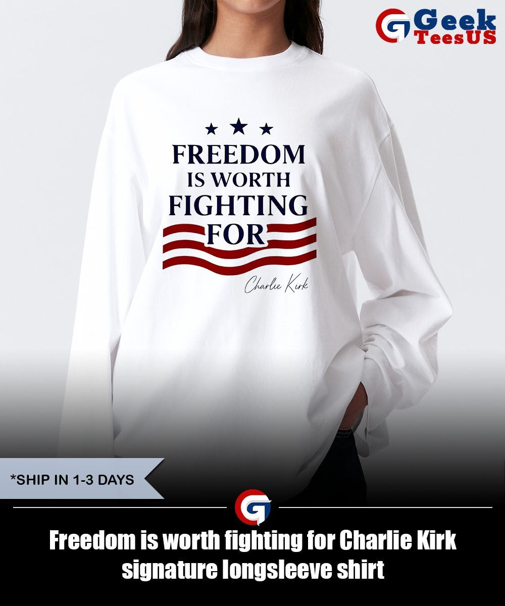 Freedom is worth fighting for Charlie Kirk signature shirt