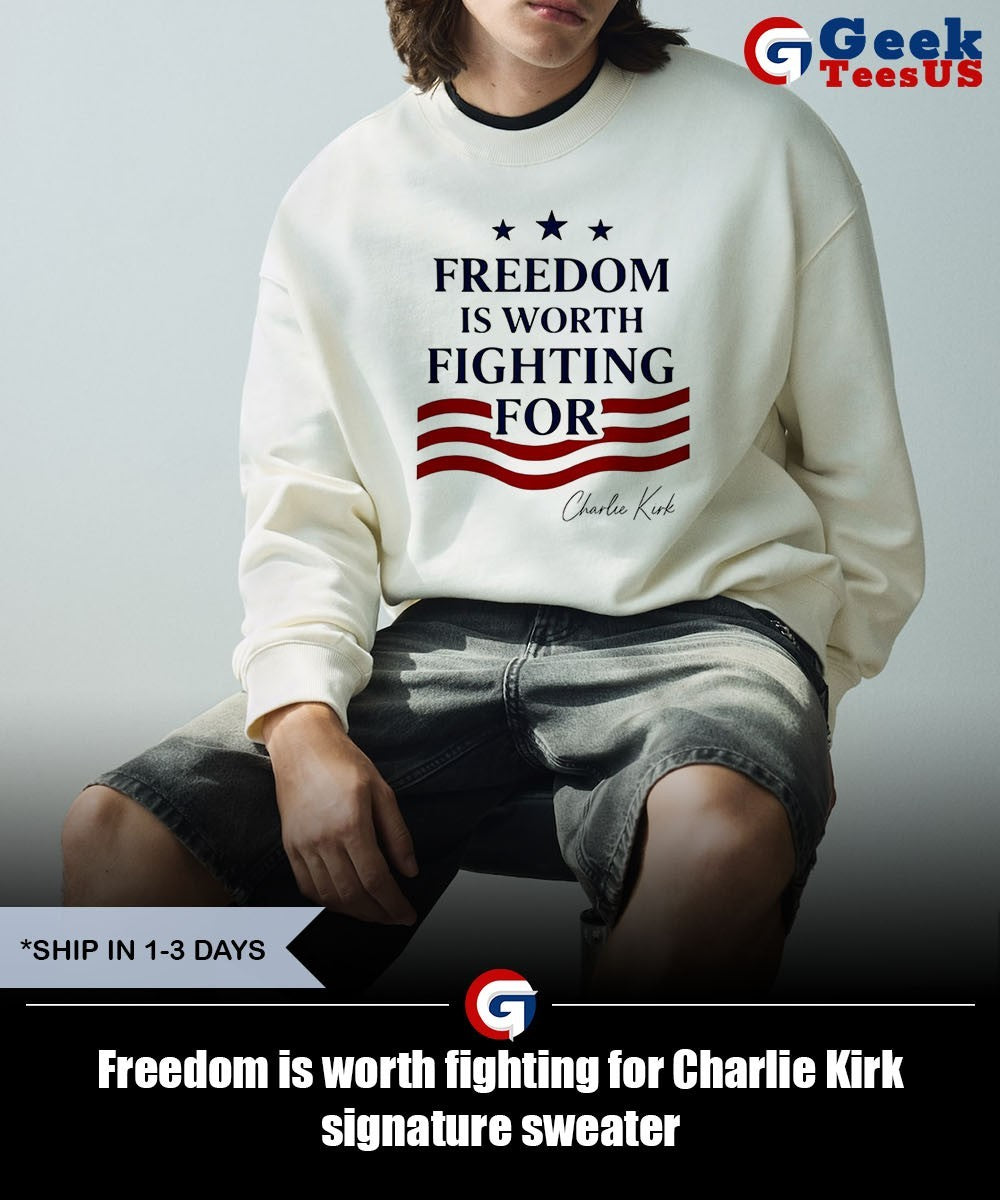 Freedom is worth fighting for Charlie Kirk signature shirt