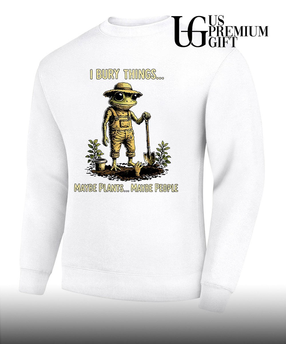 Frog Gardner I bury things maybe plants maybe people shirt