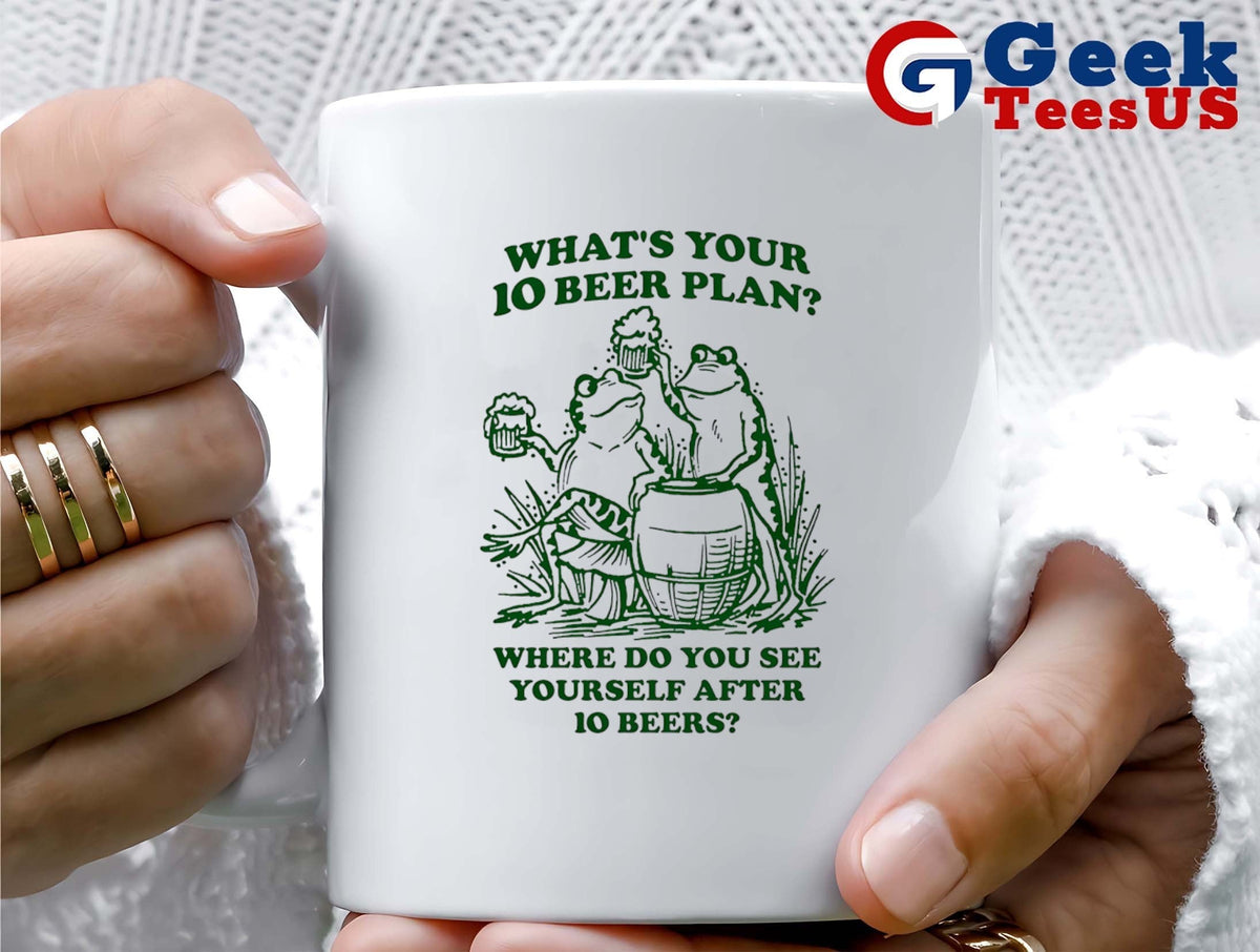 Frog and Toad what’s your 10 beer plan where do you see yourself after 10 beers shirt