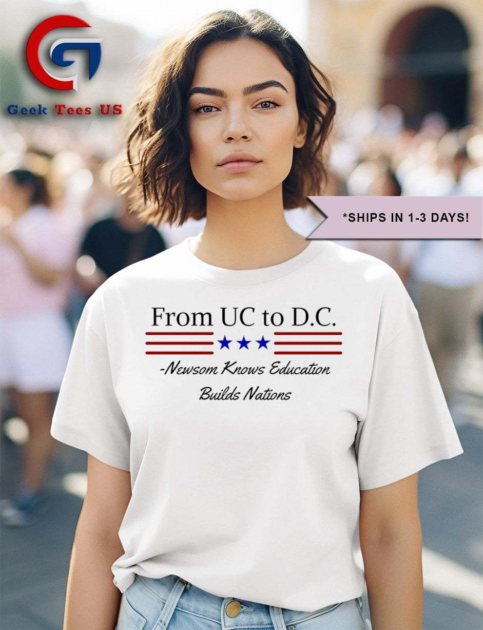 From UC to D.C Gavin Newsom knows education Builds Nations shirt