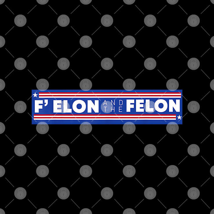 Fuck Elon And The Felon T Shirt