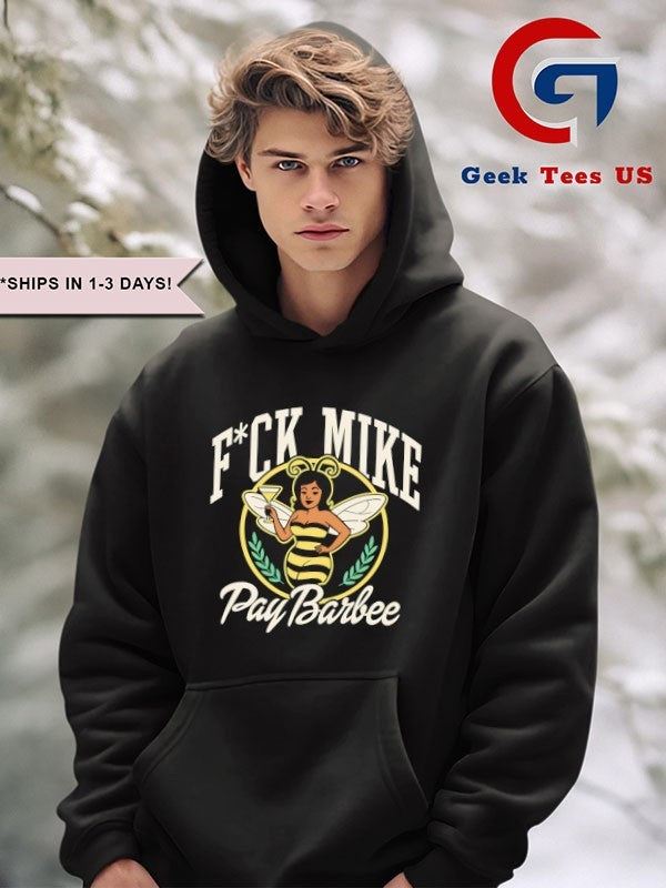 Fuck Mike Pay Barbee shirt