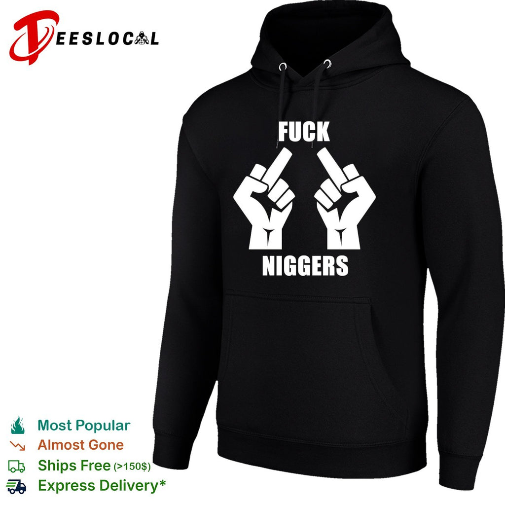 Fuck Niggers Offensive shirt