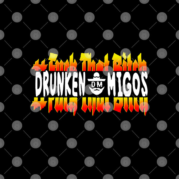 Fuck That Bitch Drunken Migos Shirt