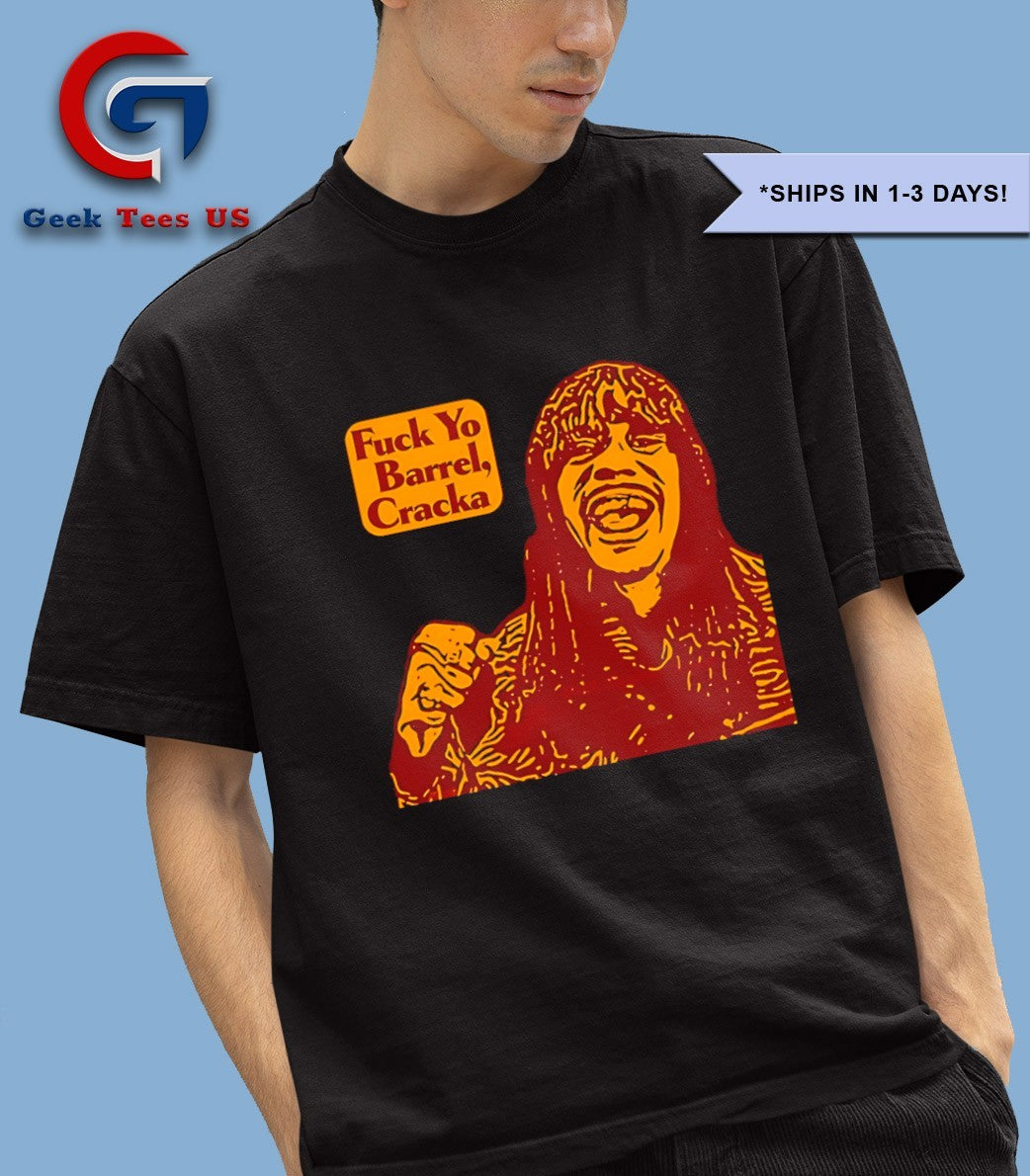 Fuck Yo Barrel Cracka shirt