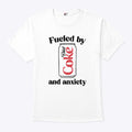 Fueled By Diet Coke and Anxiety T Shirt