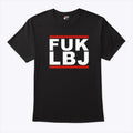 Fuk LBJ Shirt