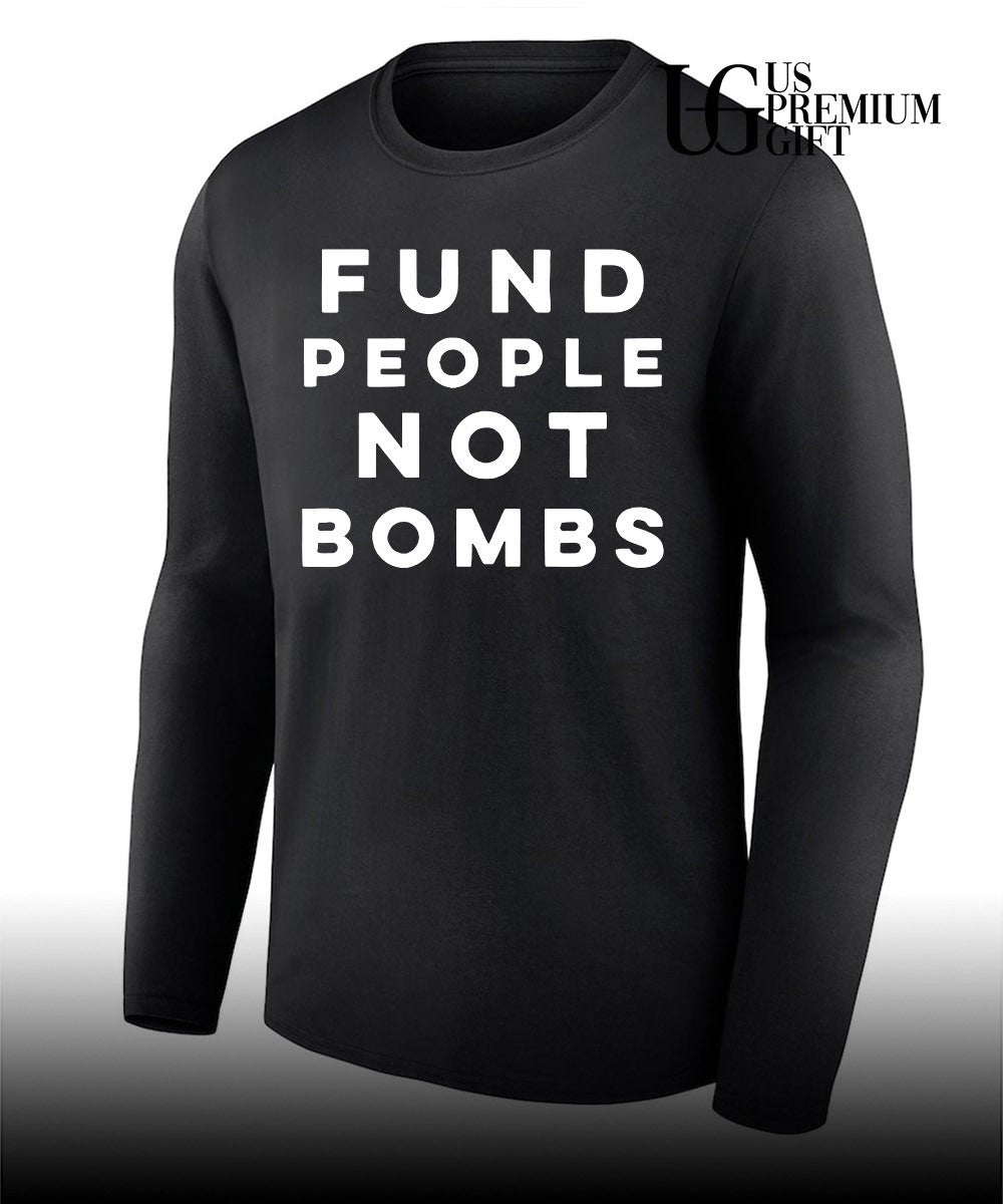 Fund people not bombs T-shirt