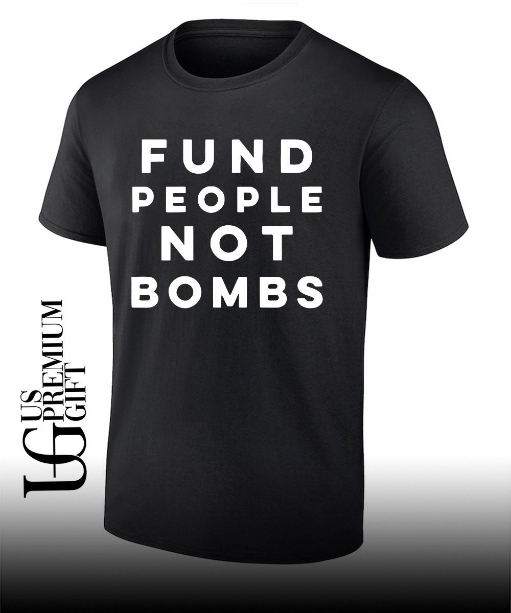 Fund people not bombs T-shirt