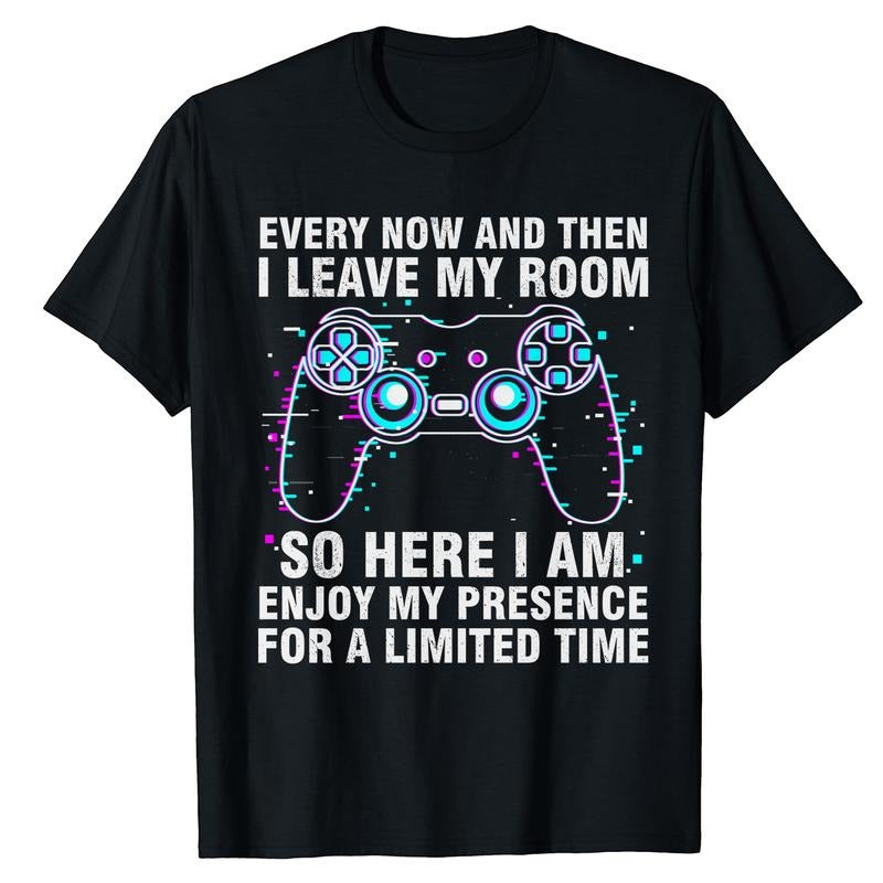 Funny Gamer Every Now And Then I Leave My Room Gaming T-Shirt