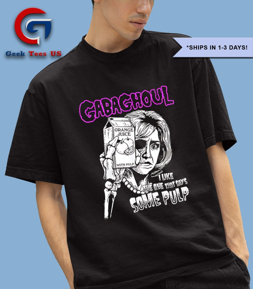 Gabaghoul I like the one that says some pulp orange juice shirt
