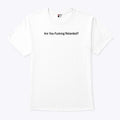 Gad Saad Are You Fucking Retarded T Shirt