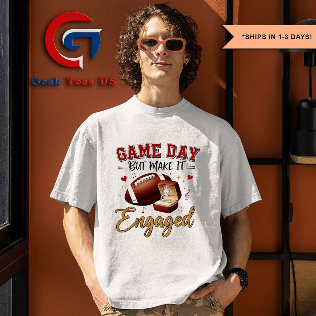 Game Day but make it engaged Swift Engaged Travis Kelce shirt