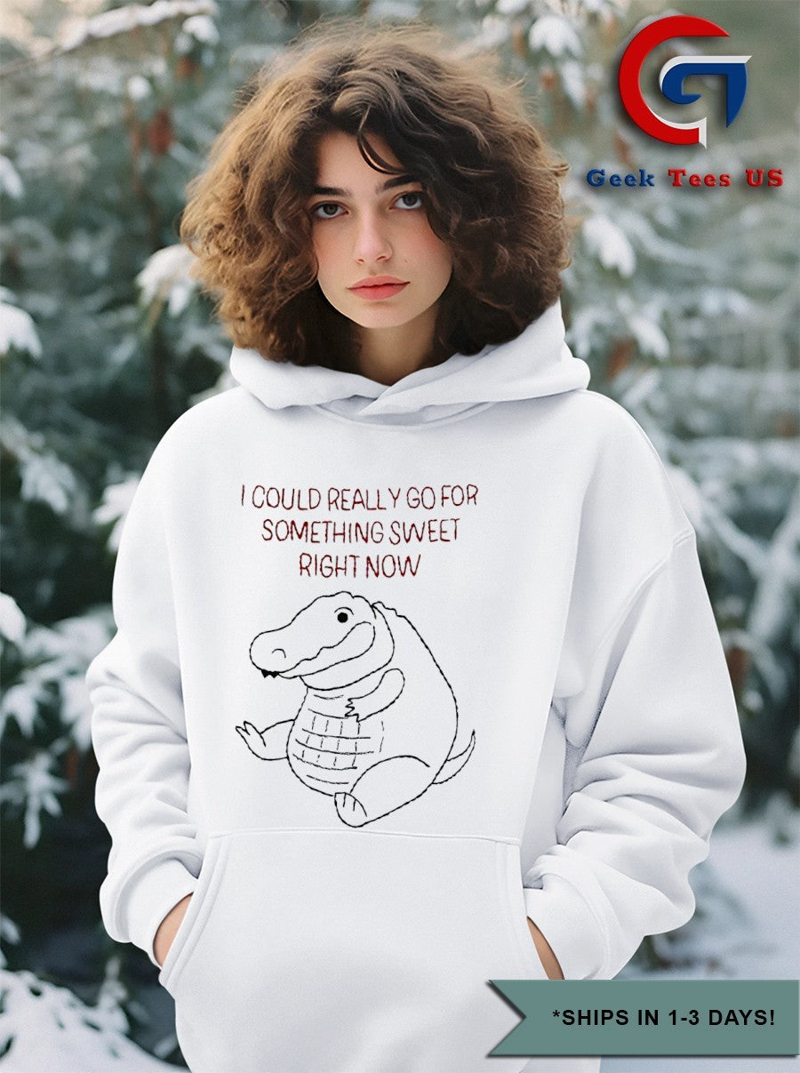 Gator I could really go for something sweet right now shirt