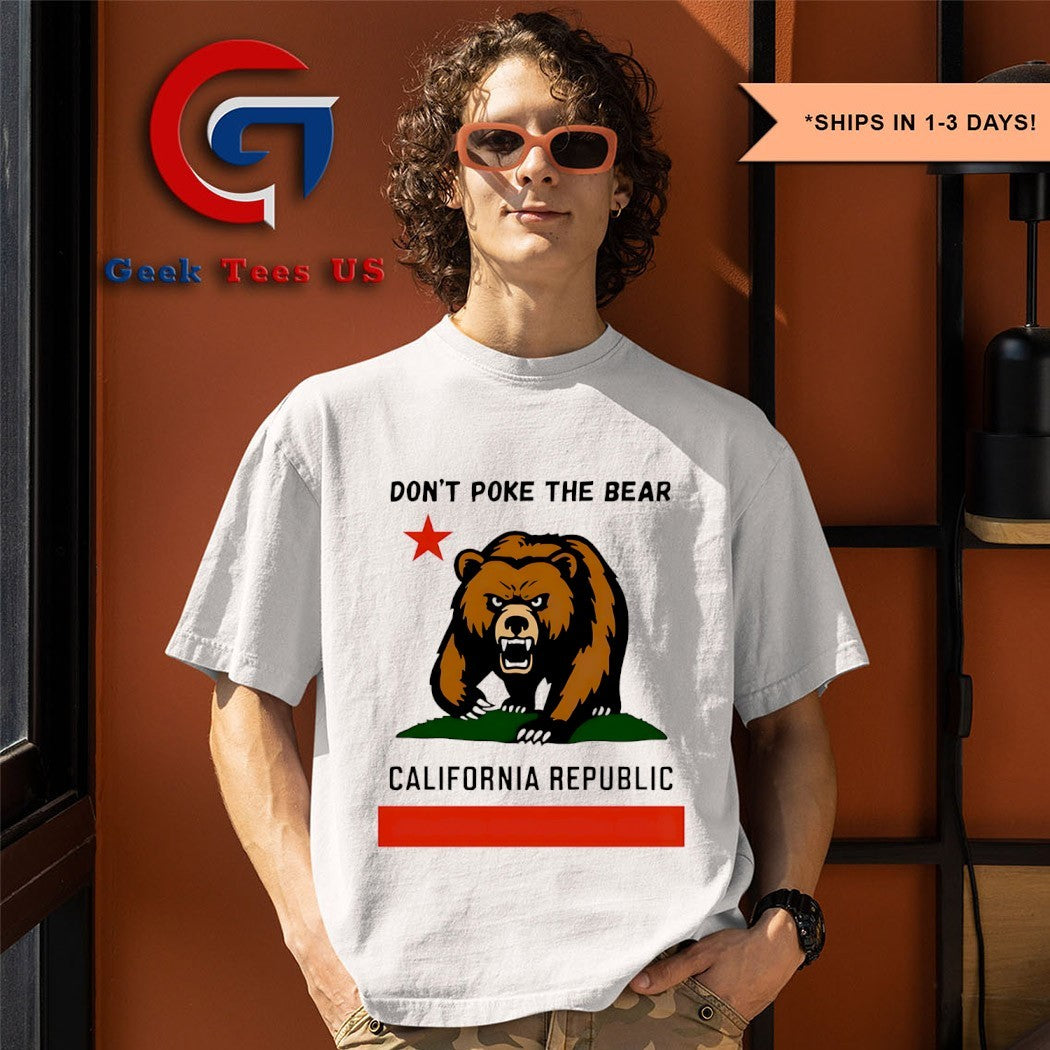 Gavin Newsom don’t Poke the Bear California Republic shirt