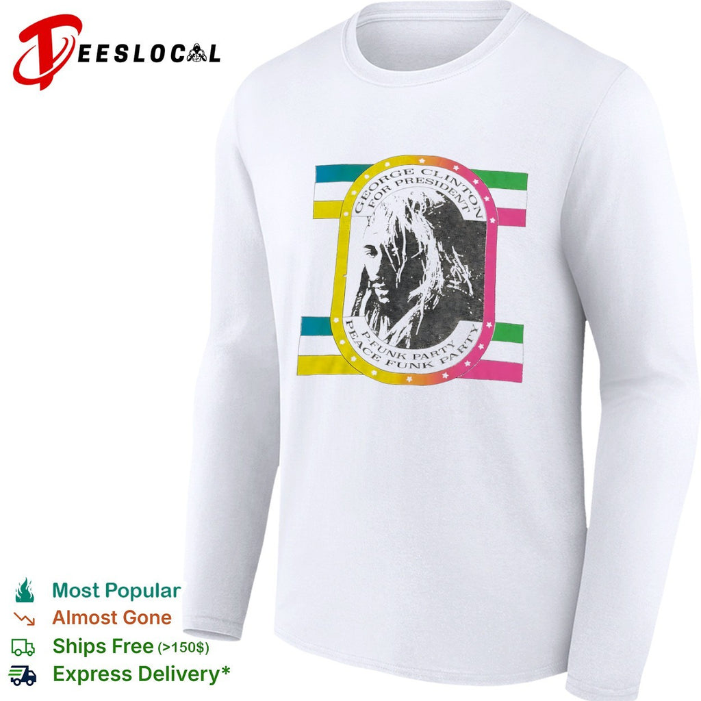George Clinton for President P Funk Party Peace Funk Party shirt