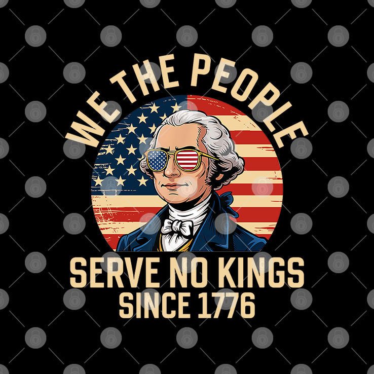 George Washington We The People Serve No Kings Since 1776 4th Of July Shirt