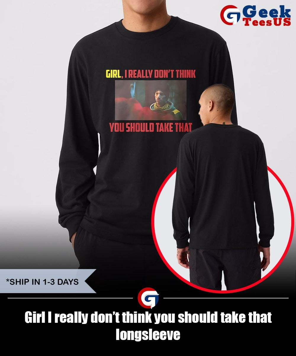 Girl I really don’t think you should take that shirt