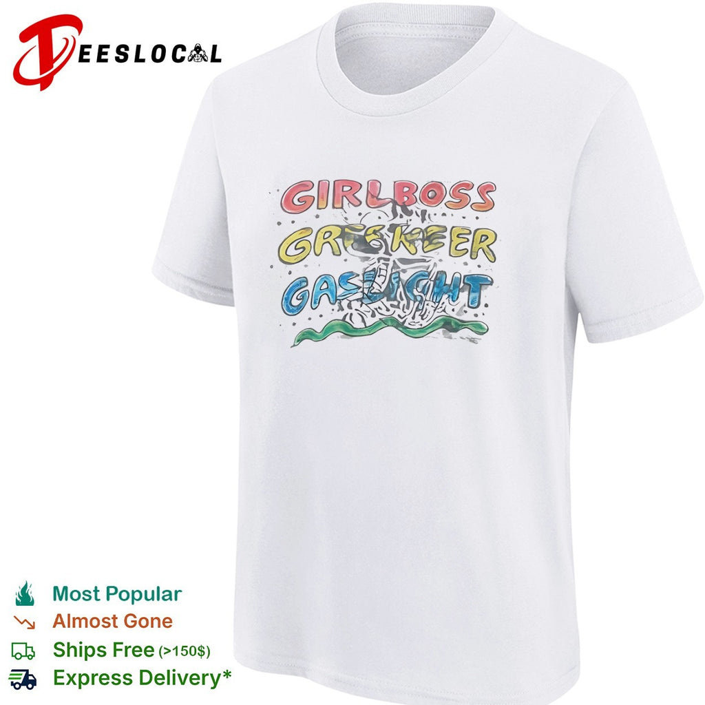 Girlboss Gatekeep Gaslight Internet Culture shirt