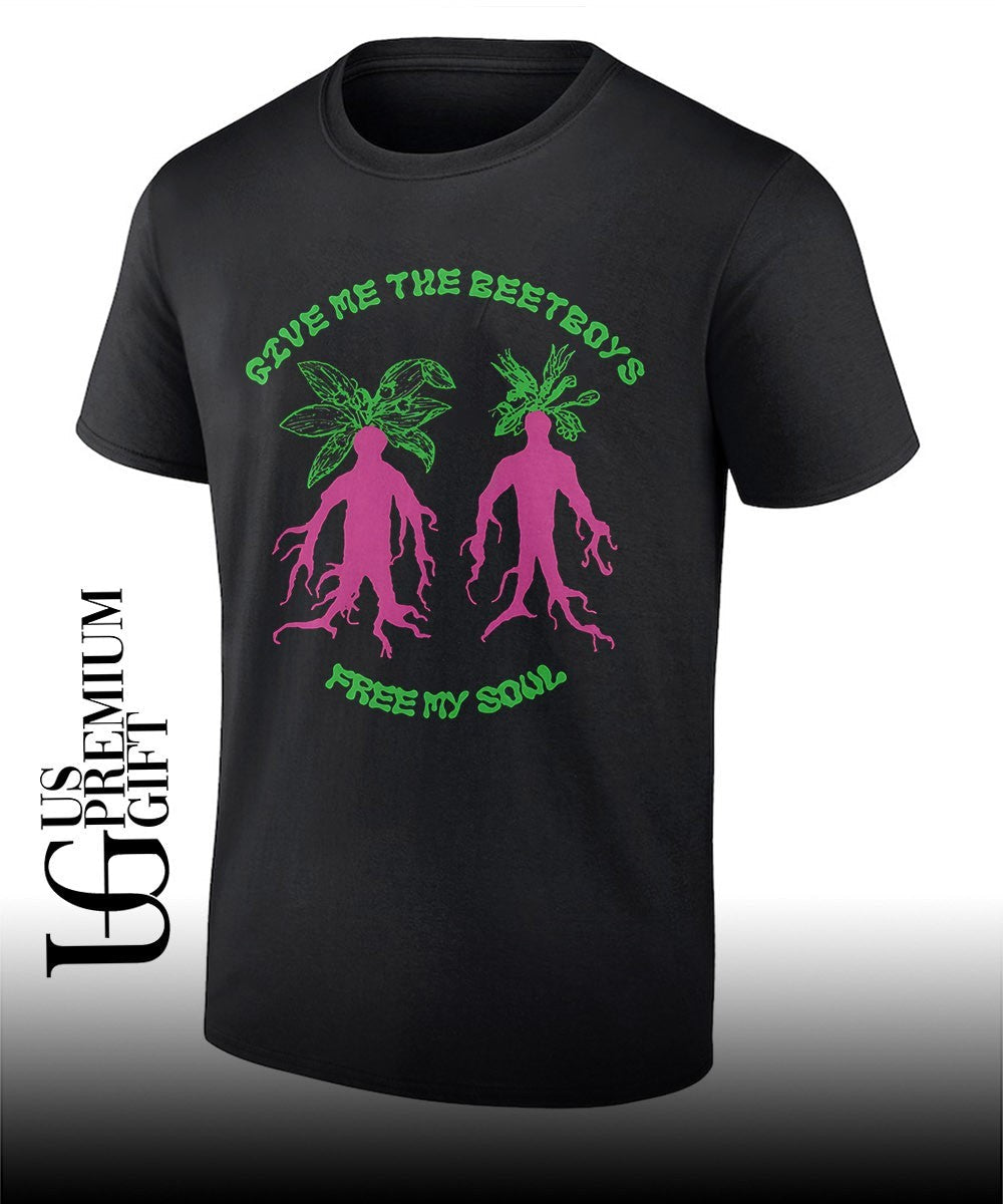 Give me the beetboys free my soul shirt