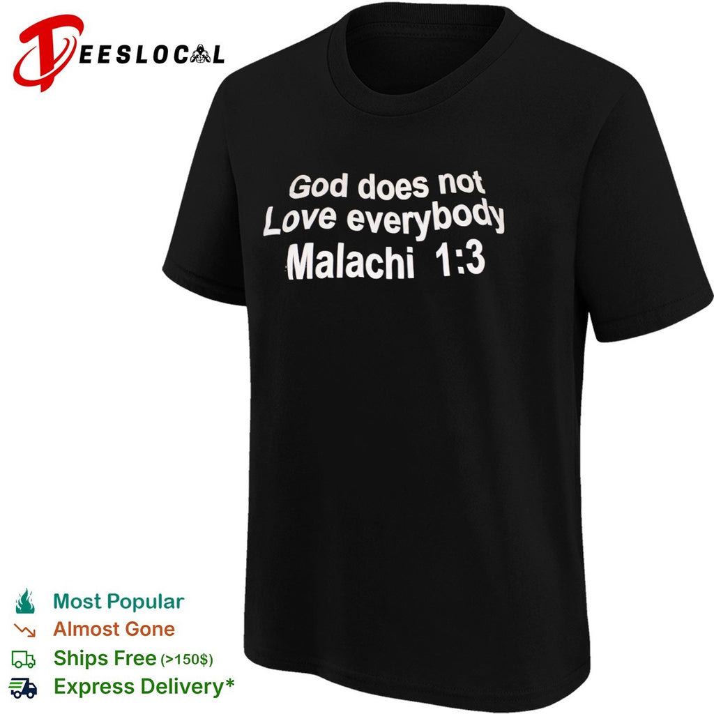 God Does Not Love Everybody Malachi 1 3 shirt