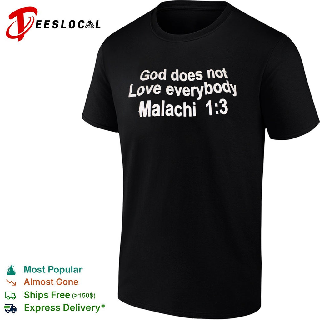 God Does Not Love Everybody Malachi 1 3 shirt