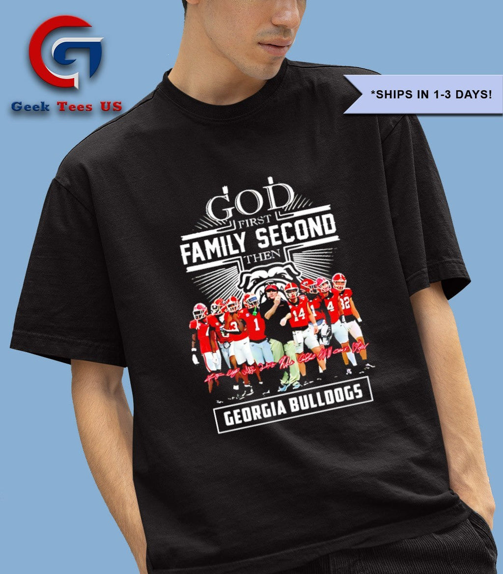 God First Family Second Then Georgia Bulldogs 2025 signature shirt