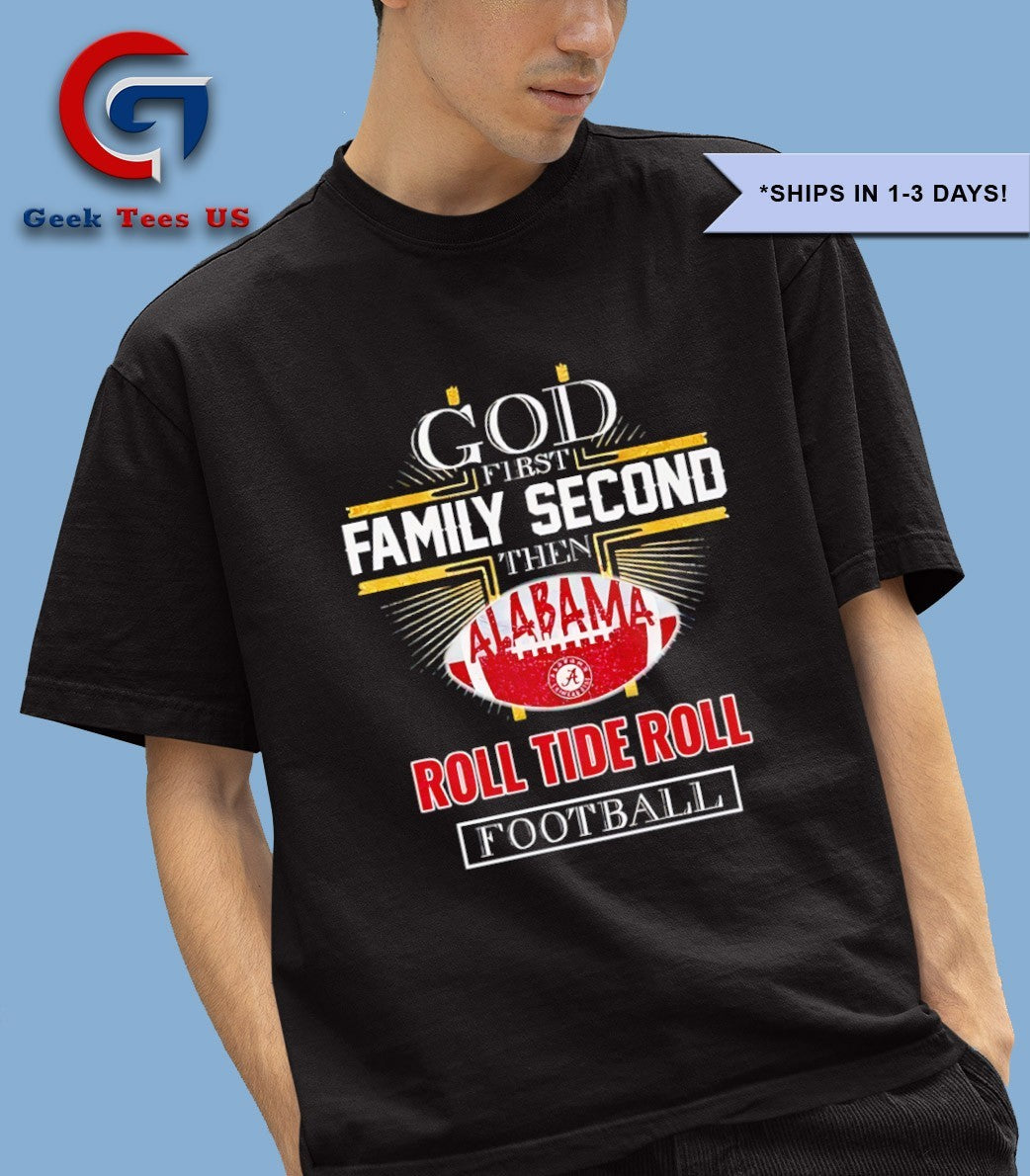God first second Alabama Roll Tide Roll Football 2025 shirt