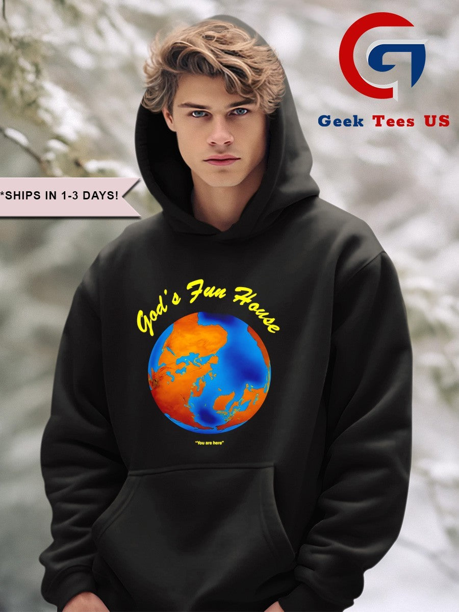 God’s fun house you are here shirt
