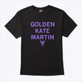 Golden Kate Martin T Shirt