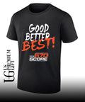 Good Better Best 670 The Score T-shirt