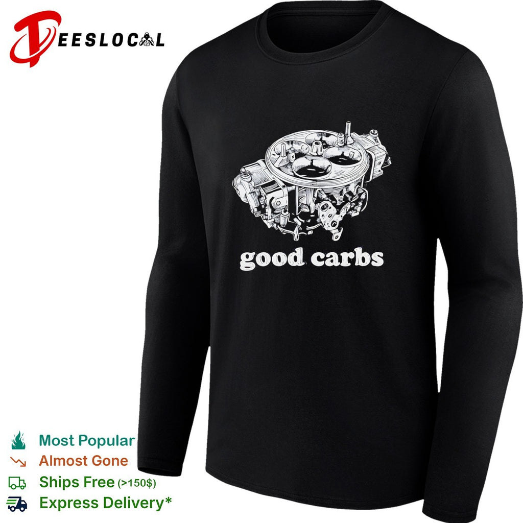 Good Carbs Automotive Carburetor car enthusiast shirt