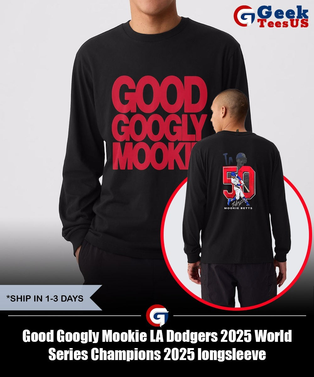 Good Googly Mookie LA Dodgers 2025 World Series Champions 2025 shirt