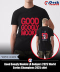 Good Googly Mookie LA Dodgers 2025 World Series Champions 2025 shirt